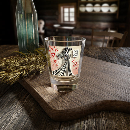 Love You Always Shot Glass, 1.5oz