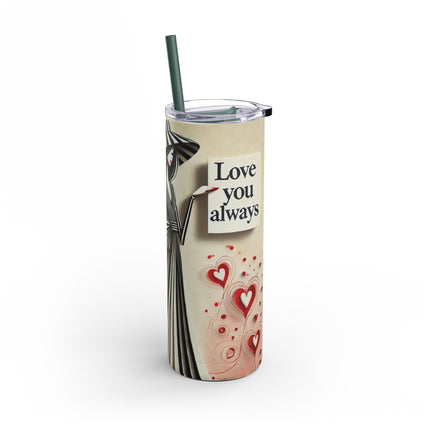 Love You Always Skinny Matte Tumbler, 20oz