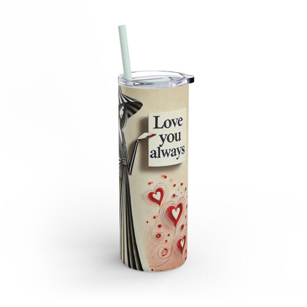 Love You Always Skinny Matte Tumbler, 20oz