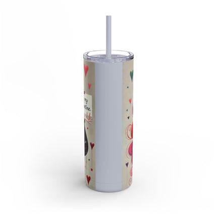 To My Valentine Skinny Matte Tumbler, 20oz