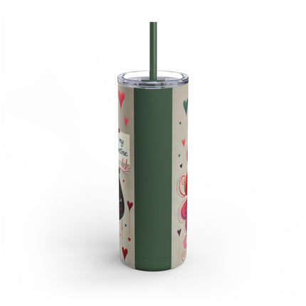 To My Valentine Skinny Matte Tumbler, 20oz