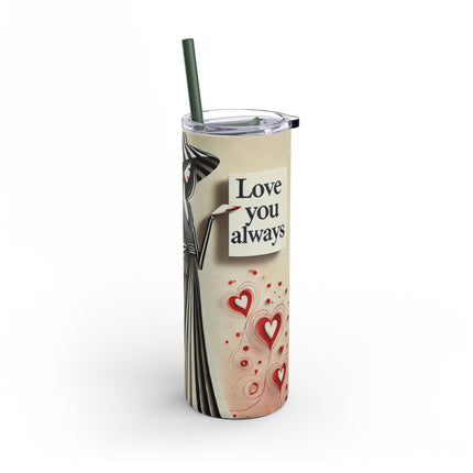 Love You Always Skinny Matte Tumbler, 20oz