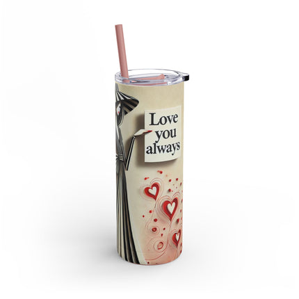 Love You Always Skinny Matte Tumbler, 20oz